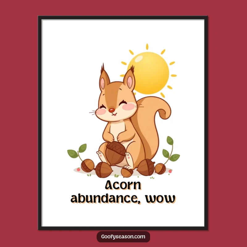 Funny Squirrel Acorn Poster: Autumn Charm, Hilarious Funny Gift Decor