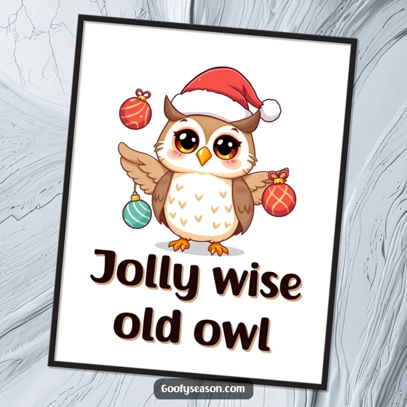 Funny owl wearing a Santa hat, juggling ornaments, displayed as a festive wall art poster.