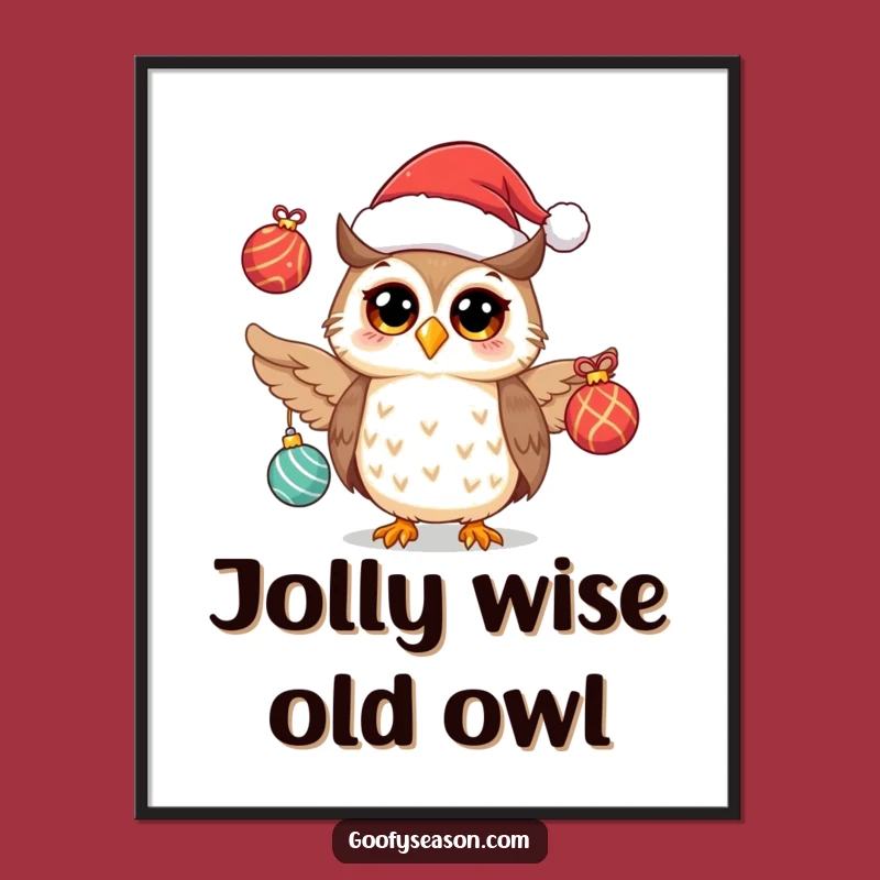 Funny Owl Santa Hat Poster: Festive Juggling Wall Art Humor