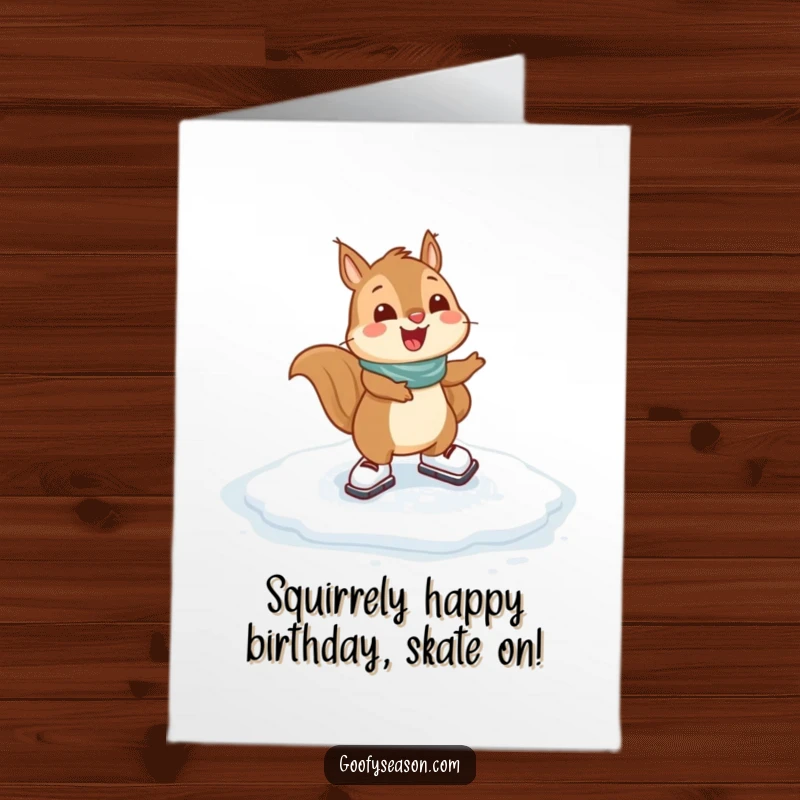 Funny Free Printable Birthday Card: Happy squirrel gleefully ice skating on a frozen puddle with a big smile.